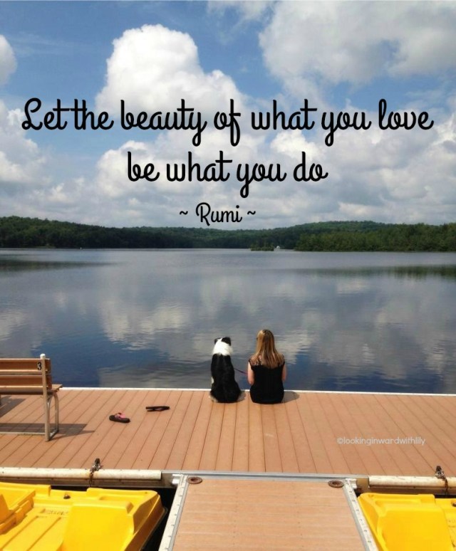 let-the-beauty-of-what-you-love-be-what-you-do-1